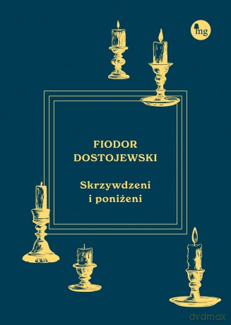 Skrzywdzeni i poniżeni - Dostojewski Fiodor [KSIĄŻKA]