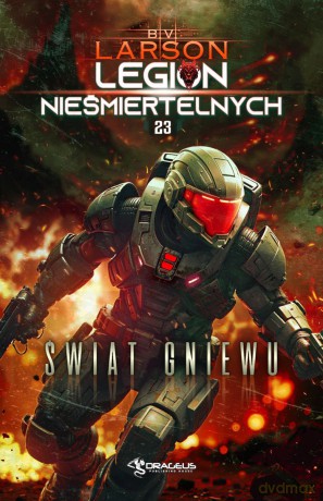 Świat Gniewu. Legion Nieśmiertelnych (Tom 23) - B.V. Larson [KSIĄŻKA]
