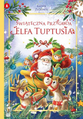 Świąteczna przygoda elfa Tuptusia - Radek Żydonik [KSIĄŻKA]