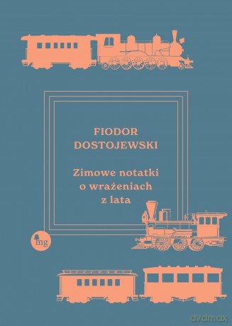 Zimowe notatki o wrażeniach z lata - Fiodor Dostojewski [KSIĄŻKA]