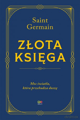 Złota Księga. Moc światła, która przebudza duszę - Germain Saint [KSIĄŻKA]