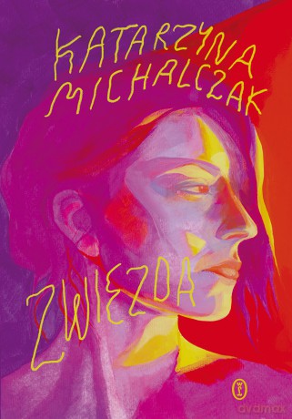 Zwiezda - Katarzyna Michalczak [KSIĄŻKA]