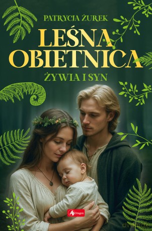 Żywia i syn. Leśna obietnica. Część 2 - Patrycja Żurek [KSIĄŻKA]