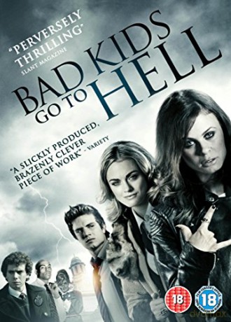 Bad Kids Go To Hell (Niegrzeczne Dzieciaki Trafiają Do Piekła) [DVD]
