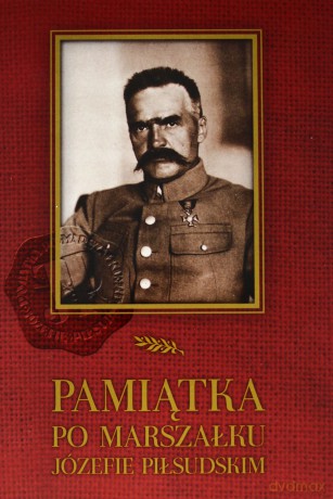 Pamiątka po Marszałku Józefie Piłsudskim [KSIĄŻKA]