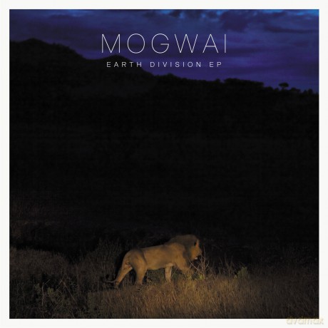 Mogwai: Earth Division [WINYL]