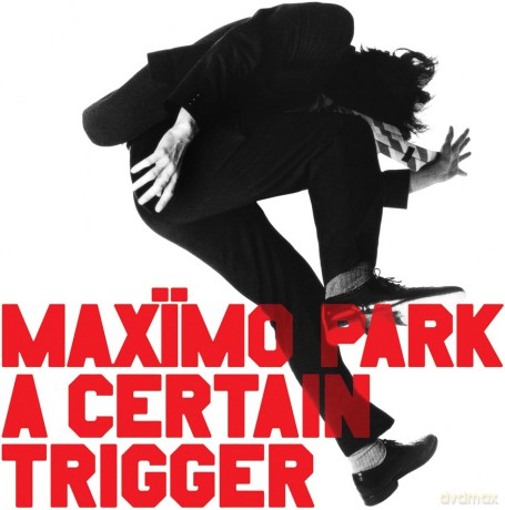 Maximo Park: A Certain Trigger Missing Songs 20th Anniversary [2CD]