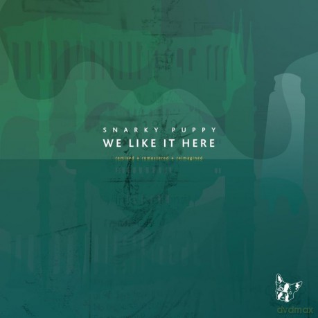Snarky Puppy: We Like It Here Remixed + Remastered + Reimagined [4xWinyl]