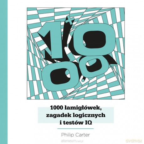 1000 łamigłówek, zagadek logicznych i testów IQ - Philip Carter [KSIĄŻKA]