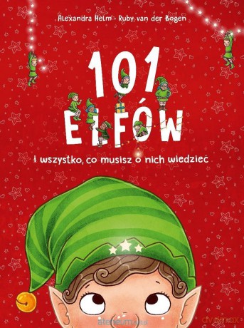 101 elfów i wszystko, co musisz o nich wiedzieć - Ruby van der Bogen [KSIĄŻKA]