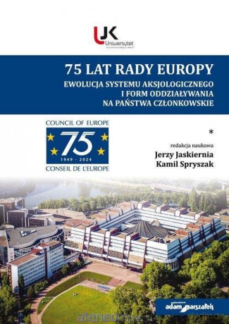 75 lat Rady Europy (Tom 1) - red. Jerzy Jaskiernia, Kamil Spryszak [KSIĄŻKA]