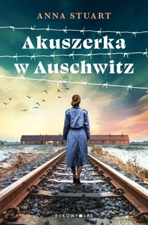Akuszerka w Auschwitz - Anna Stuart [KSIĄŻKA]