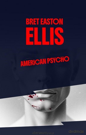 American Psycho - Bret Easton Ellis [KSIĄŻKA]