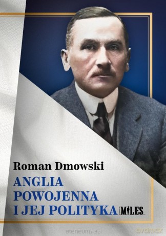 Anglia powojenna i jej polityka - Roman Dmowski [KSIĄŻKA]