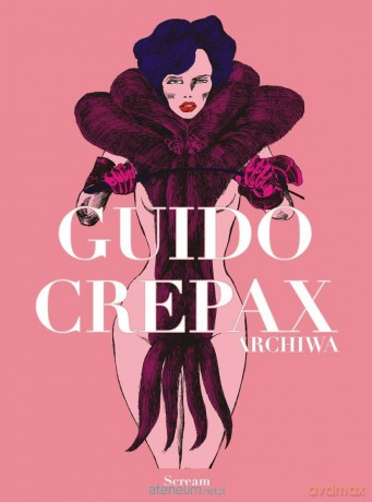 Archiwa tom (Tom 2) Guido Crepax - Guido Crepax [KOMIKS]