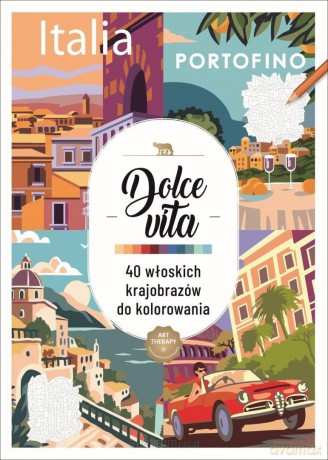 Art therapy. Kolorowanka antystresowa. Dolce vita [KSIĄŻKA]