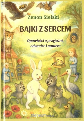Bajki z sercem - Zenon Sielski [KSIĄŻKA]