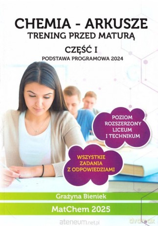 Chemia - arkusze. Trening przed maturą cz.1 zakres rozszerzony - Grażyna Bieniek [KSIĄŻKA]
