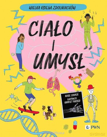 Ciało i umysł. Wielka Księga Zdolniachów - Rosie Cooper, Harriet Russell [KSIĄŻKA]