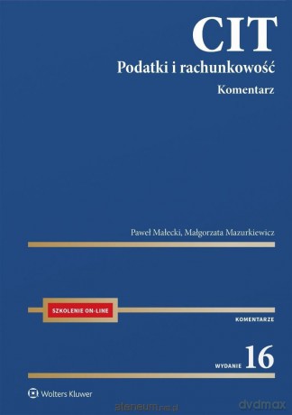 CIT. Komentarz. Podatki i rachunkowość w.16 - Paweł Małecki, Małgorzata Mazurkiewicz [KSIĄŻKA]