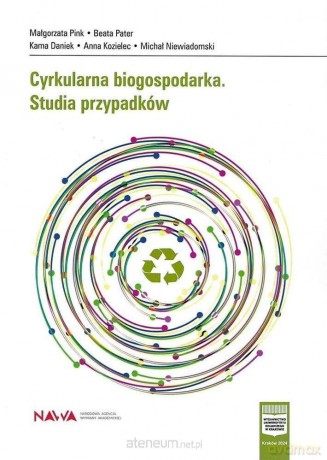 Cyrkularna biogospodarka. Studia przypadków [KSIĄŻKA]