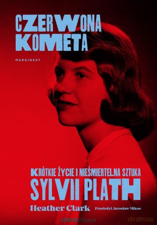 Czerwona kometa. Krótkie życie i nieśmiertelna.. - Heather Clark [KSIĄŻKA]