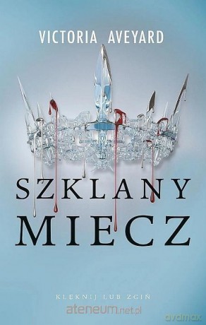 Czerwona Królowa (Tom 2) Szklany miecz - Victoria Aveyard [KSIĄŻKA]