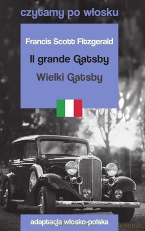 Czytamy po włosku - Wielki Gatsby - Francis Scott Fitzgerald [KSIĄŻKA]