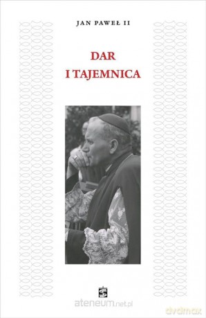 Dar i Tajemnica poprawione - Jan Paweł II [KSIĄŻKA]
