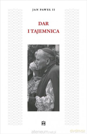 Dar i Tajemnica poprawione - Jan Paweł II [KSIĄŻKA]