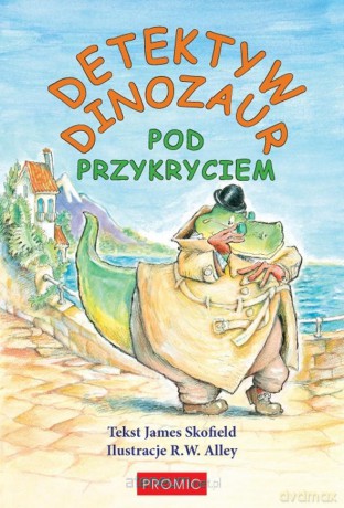 Detektyw Dinozaur. Pod przykryciem - James Skofield [KSIĄŻKA]