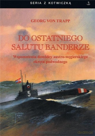 Do ostatniego salutu banderze - Georg von Trapp [KSIĄŻKA]