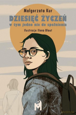 Dziesięć życzeń, w tym jedno nie do spełnienia - Małgorzata Kur [KSIĄŻKA]