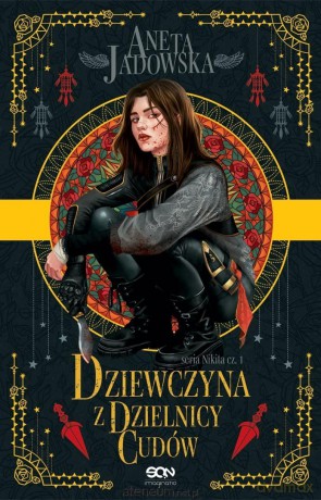 Dziewczyna z dzielnicy cudów - Aneta Jadowska [KSIĄŻKA]
