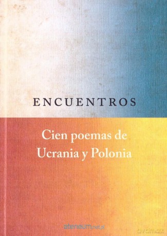 Encuentros. Cien poemas de Ucrania y Polonia [KSIĄŻKA]