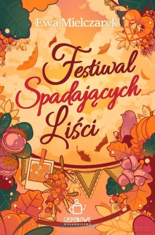 Festiwal Spadających Liści - Ewa Mielczarek [KSIĄŻKA]