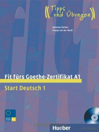 Fit furs Goethe-Zertifikat A1. Start Deutsch + - Johannes Gerbes, Frauke van der Werff [KSIĄŻKA]