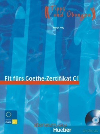 Fit furs Goethe-Zertifikat C1 + - Evelyn Frey [KSIĄŻKA]
