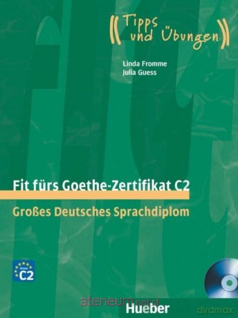 Fit furs Goethe-Zertifikat C2 + - Linda Fromme, Julia Guess [KSIĄŻKA]