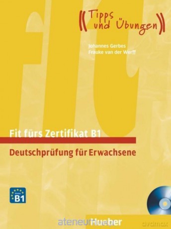 Fit furs Zertifikat B1 Deutschprufung... + - Johannes Gerbes, Frauke van der Werff [KSIĄŻKA]