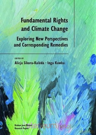 Fundamental Rights and Climate Change - red. Alicja Sikora-Kaleda, Inga Kawka [KSIĄŻKA]
