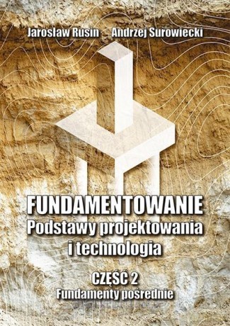 Fundamentowanie. Podstawy projektowania... cz.2 - Jarosław Rusin, Andrzej Surowiecki [KSIĄŻKA]