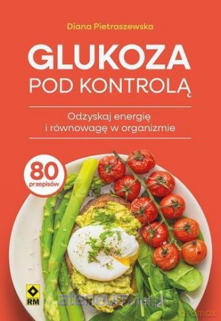 Glukoza pod kontrolą - Diana Pietraszewska [KSIĄŻKA]