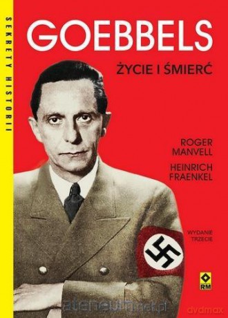 Goebbels Życie i śmierć - Roger Manvell, Heinrich Fraenkel [KSIĄŻKA]