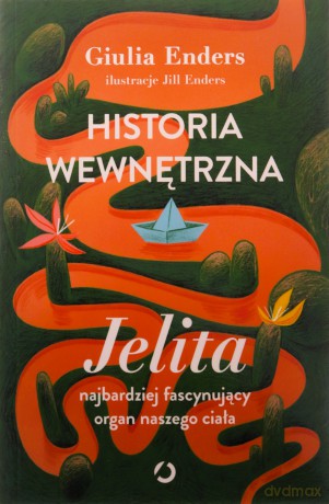 Historia wewnętrzna. Jelita... - Giulia Enders [KSIĄŻKA]