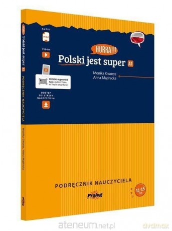 Hurra!!! Polski jest super A1 Podr. nauczyciela - Monika Gworys, Anna Mądrecka [KSIĄŻKA]