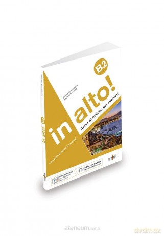 In alto! B2 podręcznik + ćwiczenia + audio - Simona Consolazione, Rachele Fortunato [KSIĄŻKA]