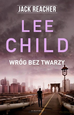 Jack Reacher. Wróg bez twarzy - Lee Child [KSIĄŻKA]
