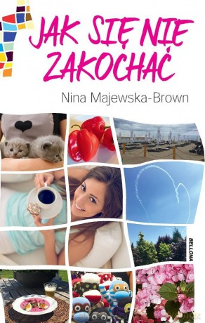Jak się nie zakochać - Nina Majewska-Brown [KSIĄŻKA]