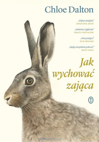 Jak wychować zająca - Chloe Dalton [KSIĄŻKA]